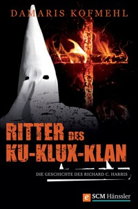 Ritter des Ku-Klux-Klan - Damaris Kofmehl - ebook