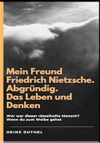 Mein Freund Friedrich Nietzsche - Heinz Duthel - ebook