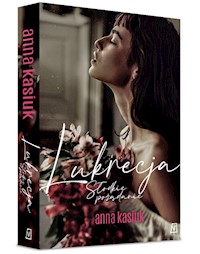 Lukrecja Słodkie pożądanie - Anna Kasiuk - książka