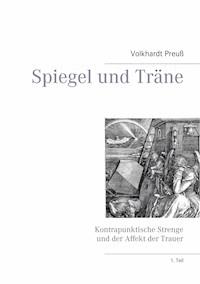 Spiegel und Träne - Volkhardt Preuß - ebook