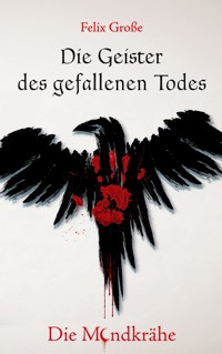 Die Geister des gefallenen Todes - Felix Große - ebook