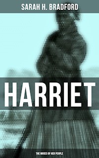 Harriet: The Moses of Her People - Sarah H. Bradford - ebook