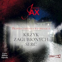 Prawda zapisana w popiołach. Tom 2. Krzyk zagubionych serc - Joanna Jax - audiobook