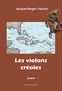 Les violons créoles - Jacques-Roger Vauclin - ebook