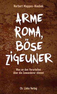 Arme Roma, böse Zigeuner - Norbert Mappes-Niediek - ebook