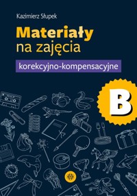 Materiały na zajęcia korekcyjno-kompensacyjne Część B - Słupek Kazimierz - książka