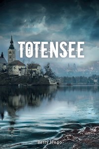 Totensee - Betty Hugo - ebook