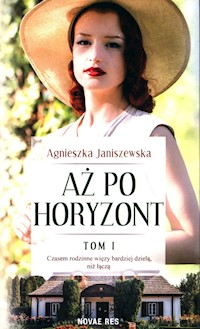 Aż po horyzont Tom 1 - Janiszewska Agnieszka - książka