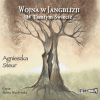 Wojna w Jangblizji. Tom 1. W tamtym świecie - Agnieszka Steur - audiobook