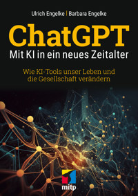 ChatGPT – Mit KI in ein neues Zeitalter - Ulrich Engelke - ebook