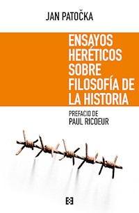 Ensayos heréticos sobre filosofía de la historia - Patocka Jan - ebook
