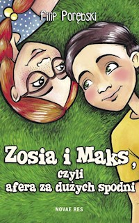 Zosia i Maks, czyli afera za dużych spodni - Filip Porębski - książka