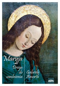 Maryja. Droga do uwolnienia - Gabriele Amorth - książka