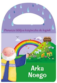 Pierwsza biblijna książeczka do kąpieli Arka Noego -  - książka