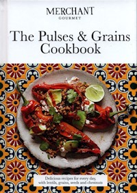 The Pulses & Grains Cookbook - Merchant Gourmet - książka
