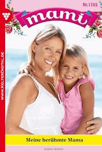 Meine berühmte Mami - Isabell Rohde - ebook