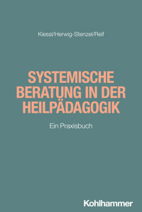 Systemische Beratung in der Heilpädagogik - Heidrun Kiessl - ebook