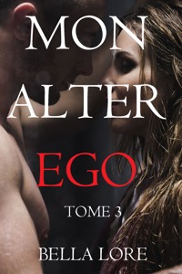 Mon alter ego : tome 3 - Bella Lore - ebook