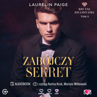 Zabójczy sekret. Brutal Billionaire - Laurelin Paige - ebook + audiobook + książka