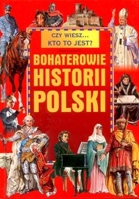Bohaterowie historii Polski - Maciej Leszczyński - ebook