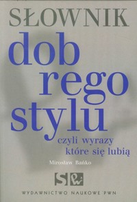 Słownik dobrego stylu - Mirosław Bańko - książka