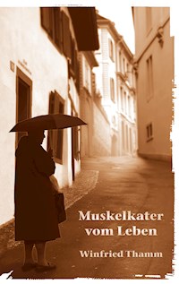 Muskelkater vom Leben - Winfried Thamm - ebook