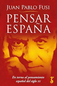 Pensar España - Juan Pablo Fusi - ebook