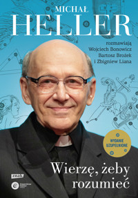 Wierzę, żeby rozumieć (2021) - Wojciech Bonowicz, Michał Heller, Bartosz Brożek, Zbigniew Liana - ebook