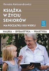 Książka w życiu seniorów na początku XXI wieku - Aleksandrowicz R. - książka