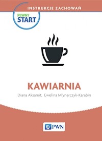 Pewny start Instrukcje zachowań Kawiarnia - Aksamit Diana, Młynarczyk-Karabin Ewelina - książka
