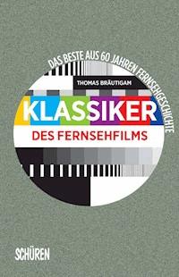 Klassiker des Fernsehfilms - Thomas Bräutigam - ebook