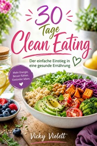 30 Tage Clean Eating - Vicky Violett - ebook