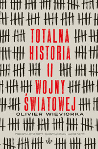 Totalna historia II wojny światowej - Wieviorka Olivier - ebook + książka