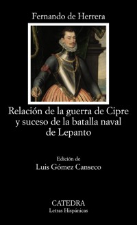 Relación de la guerra de Cipre y suceso de la batalla naval de Lepanto - Fernando de Herrera - ebook