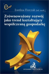 Zrównoważony rozwój jako trend kształtujący współczesną gospodarkę -  - książka