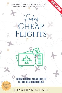 Finding Cheap Flights: - Jonathan K. Hari - ebook