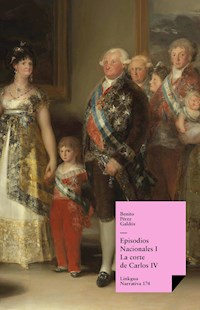 Episodios nacionales I. La corte de Carlos IV - Benito Pérez Galdós - ebook