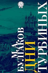Дни Турбиных - Михаил Булгаков, Булгаков Михаил - ebook