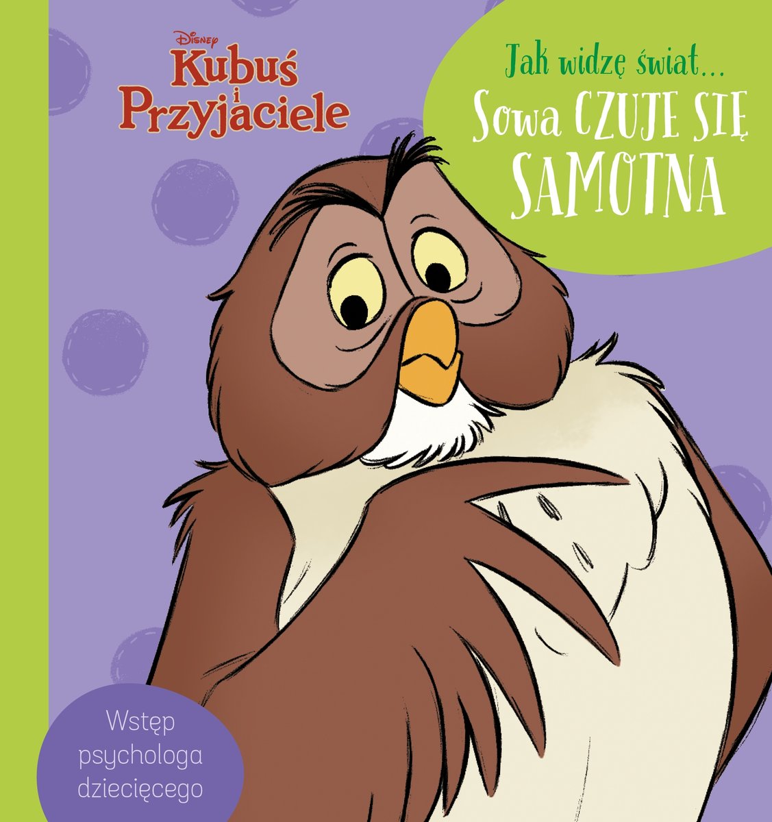 Jak widzę świat… Sowa czuje się samotna. Disney Kubuś i Przyjaciele - Aleksandra Górska, Magdalena Dej - książka