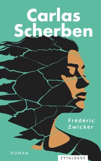Carlas Scherben - Frédéric Zwicker - ebook