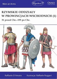 Rzymskie oddziały w prowincjach wschodnich (1) - Raffaele D`Amato - książka