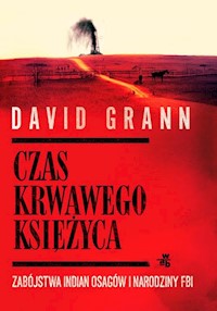 Czas krwawego księżyca - David Grann - książka