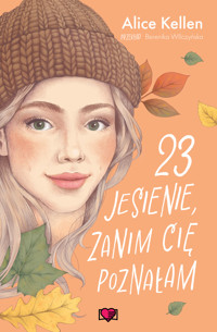 23 jesienie, zanim cię poznałam. Wracać do ciebie. Tom 2 - Alice Kellen - ebook + książka