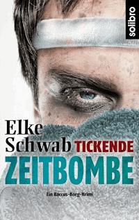 Tickende Zeitbombe - Elke Schwab - ebook