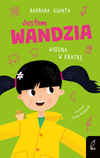 Jestem Wandzia. Wiosna w kratkę. Tom 3 - Barbara Kwinta - książka