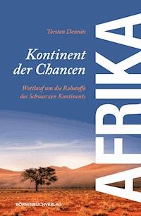 Afrika - Kontinent der Chancen - Torsten Dennin - ebook