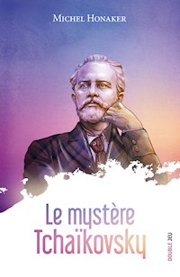Le mystère Tchaïkovsky - Michel Honaker - ebook