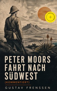 Peter Moors Fahrt nach Südwest (Kommentiert) - Gustav Frenssen - ebook