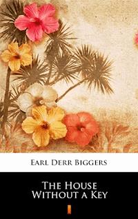 The House Without a Key - Earl Derr Biggers - ebook