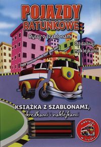 Pojazdy ratunkowe Rysuj z szablonami ozdabiaj naklejkami -  - książka